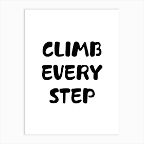 Climb Every Step Art Print