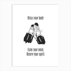 Relax Your Body, Calm Your Mind, Renew Your Spirit Art Print