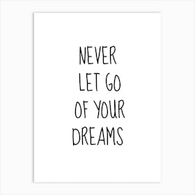 Motivational Quote: Never Let Go Of Your Dreams Art Print