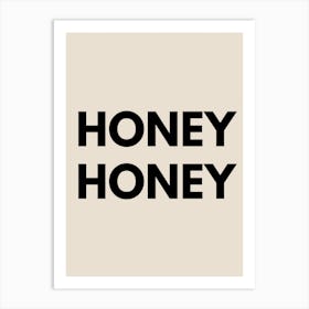 HONEY HONEY Art Print