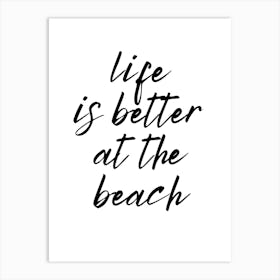 Life Is Better At The Beach Art Print