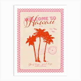 Welcome To Hawaii, Summer Art Art Print