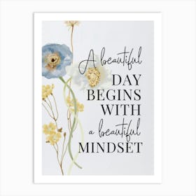 Beautiful Day Begins With A Beautiful Mindset Art Print