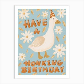 Have a honking birthday goose illustration Art Print