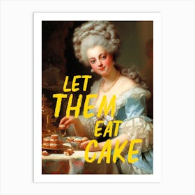 Let Them Eat Cake Art Print