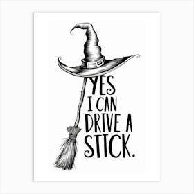 Yes I Can Drive A Stick Art Print