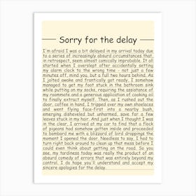 Sorry For The Delay Art Print