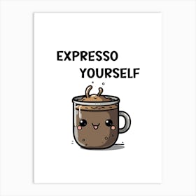 Expresso Yourself Art Print