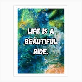 Life Is A Beautiful Ride Art Print