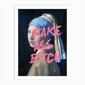 Fake Ass Bitch Art Print