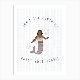 Dont Let Anything Burst Your Bubble   Black Art Print