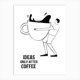 Ideas After Coffee Art Print