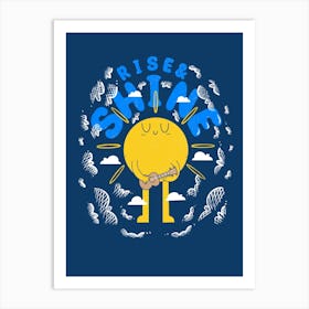 Rise And Shine Art Print