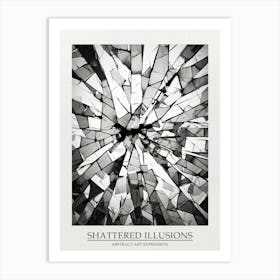 Shattered Illusions Abstract Black And White 1 Poster Art Print