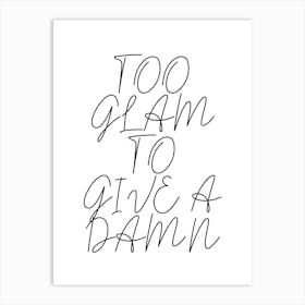 Too Glam To Give A Damn Script 2 Art Print