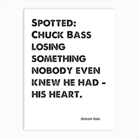 Quote, Gossip Girl, Spotted, Chuck Bass Art Print