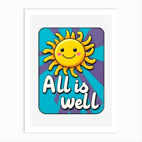 All Is Well 1 Art Print