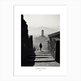 Poster Of Cortona, Italy, Black And White Analogue Photography 2 Art Print