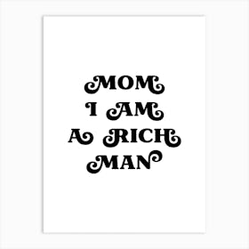 Mom I Am A Rich Man (Black And White) Art Print