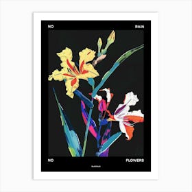 No Rain No Flowers Poster Gladiolus 2 Art Print