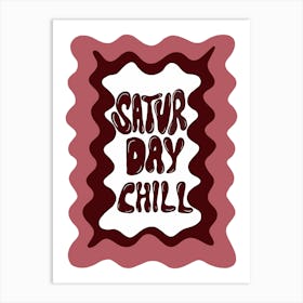 Saturday Chill Art Print