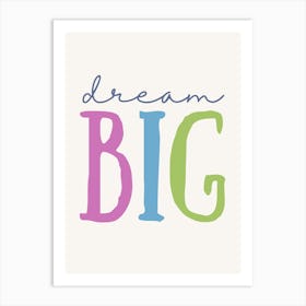 Dream Big Kids and Nursery Art Print