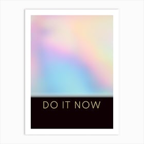 Do It Now Vertical Composition 11 Art Print