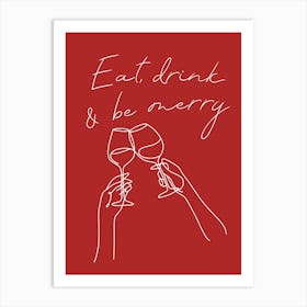 Eat Drink And Be Merry Art Print