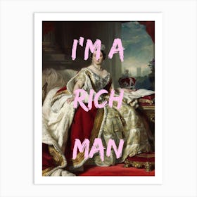 I'M A Rich Man Art Print