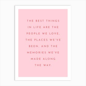 The Best Things In Life - Pink Positive Quote Art Print