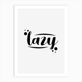 Lazy Quote Art Print