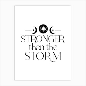 Stronger Than The Storm Art Print