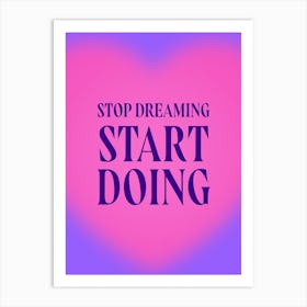 Typography Quote Retro Funky Pink Purple Bold Office Motivation Inspiration Girly 90s Stop Dreaming Start Doing Art Print