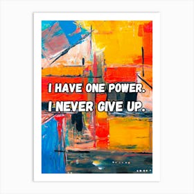 I Have One Power Art Print