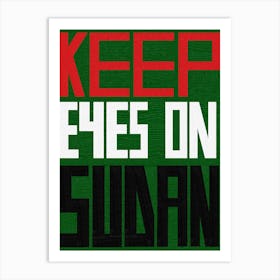 Keep Eyes On Sudan Art Print