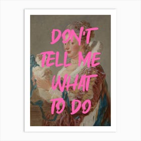 Don't Tell Me What To Do Renaissance Painting Art Print