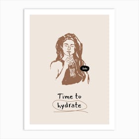 Time To Hydrate Art Print