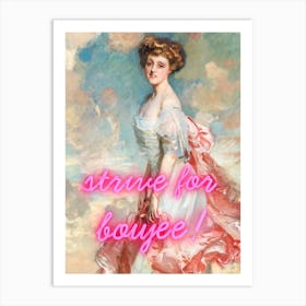 Strive for boujee! Art Print