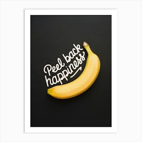 Peel Back Happiness, Banana 1 Art Print