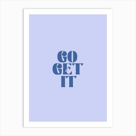 Go Get It Inspirational Typography Colourful Poster Print Art Lover Inspired  Art Print