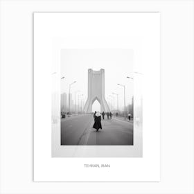 Poster Of Tehran, Iran, Black And White Old Photo 1 Art Print