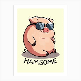 Hamsome Pig 1 Art Print