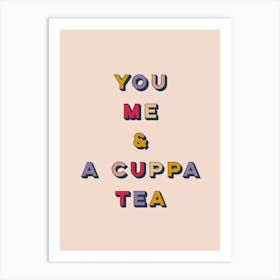 You Me And A Cuppa Tea Art Print