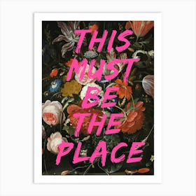 This Must Be The Place. Art Print