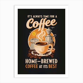 Its Always Time For A Coffee Art Print