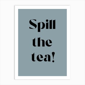 Spill The Tea teal Art Print