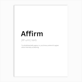 Affirm Definition Meaning Art Print