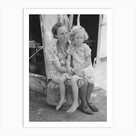Mother And Child Of Agricultural Day Laborers Family Encamped Near Spiro, Sequoyah County, Oklahoma By Russ Art Print
