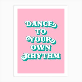 Dance to your own rhythm (Pink Tone) Art Print