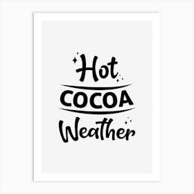 Hot Coca Weather Art Print